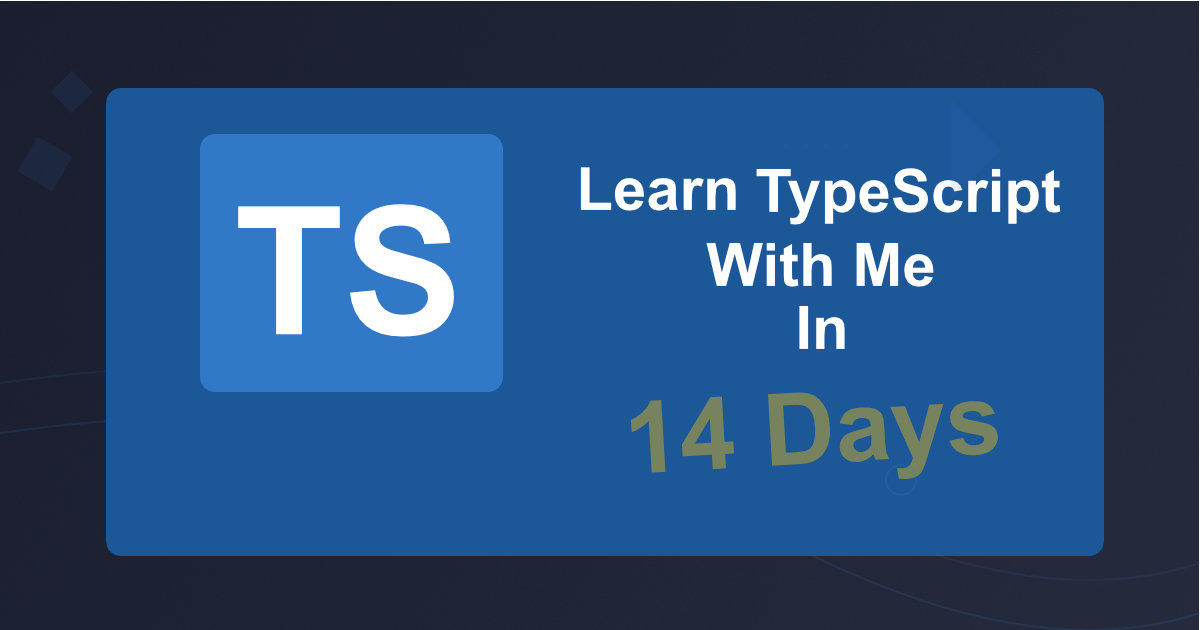 Learn TypeScript With Me in 14 Days. Day 14